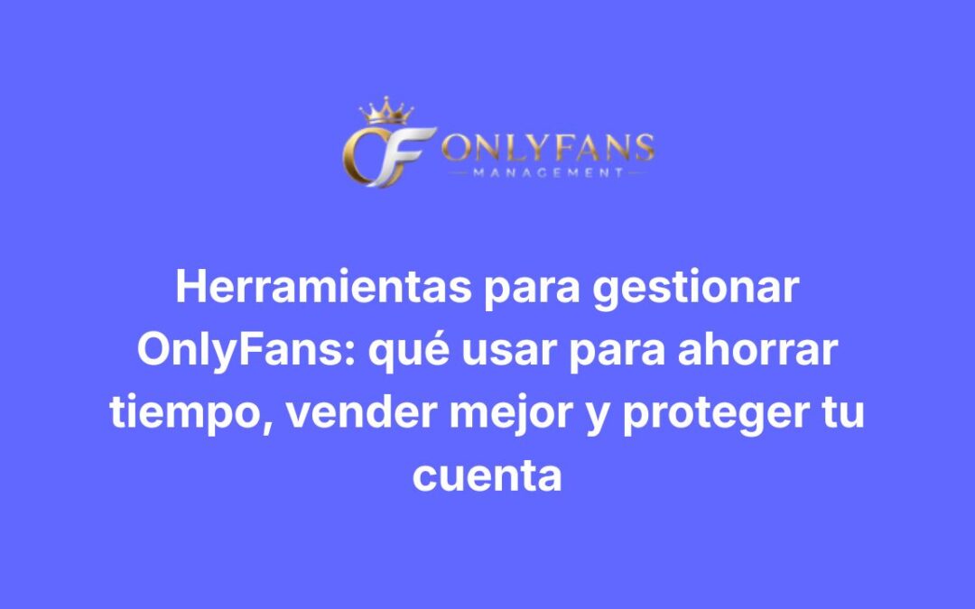 Herramientas para gestionar OnlyFans