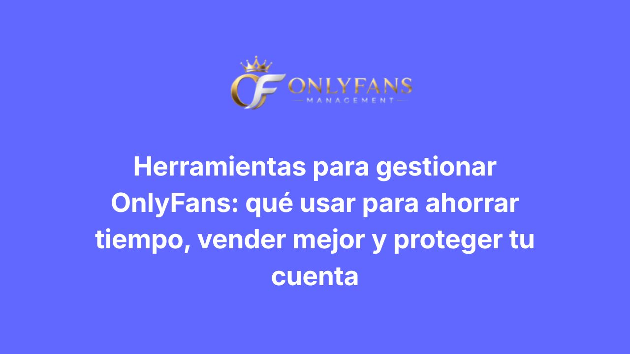 Herramientas para gestionar OnlyFans