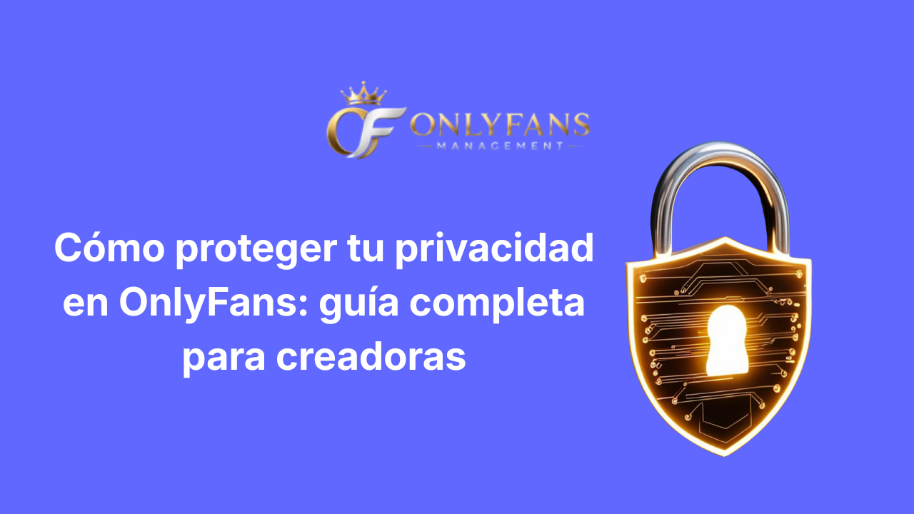 proteger tu privacidad en OnlyFans