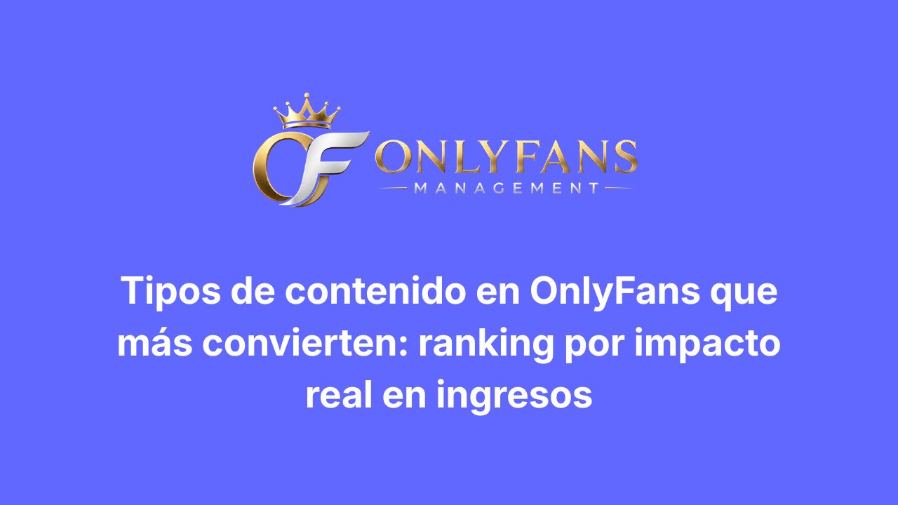 contenido en OnlyFans que más convierten
